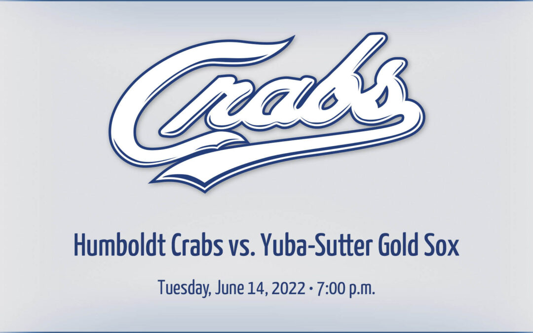 Gameday: 6/14/2022 vs. Yuba-Sutter Gold Sox